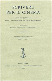 Scrivere per il cinema. Atti dei Convegni (Padova, 18-19 novembre 2003; 25-26 novembre 2004)