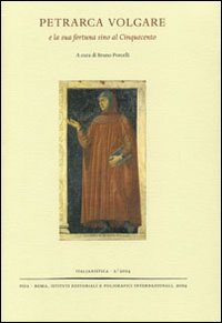 Petrarca volgare e la sua fortuna sino al Cinquecento