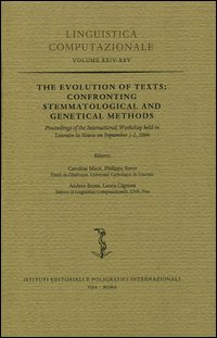 The Evolution of Texts: Confronting Stemmatological and Genetical Methods. Proceedings of the International Workshop (Louvain-la-Neuve, 1-2 settembre 2004)