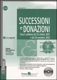 Successioni e donazioni. Cosa è cambiato dal 25 ottobre 2001 e dal 26 novembre 2003. Con CD-ROM