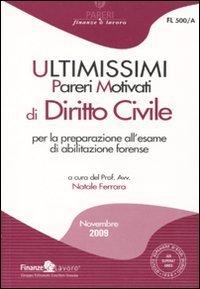 Ultimissimi pareri motivati di diritto civile per la preparazione all'esame di abilitazione forense