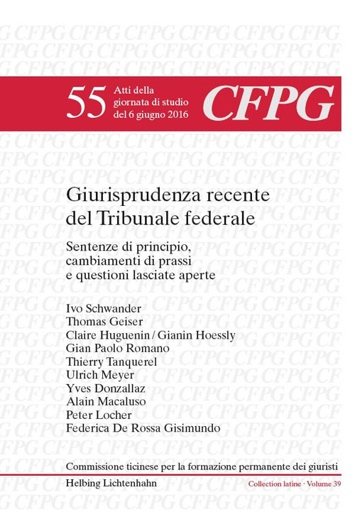 Giurisprudenza recente del Tribunale federale. Sentenze di principio, cambiamenti di prassi e questioni lasciate aperte. Ediz. italiana, francese e tedesca