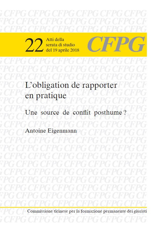 L'obligation de rapporter en pratique. Une source de conflit posthume?