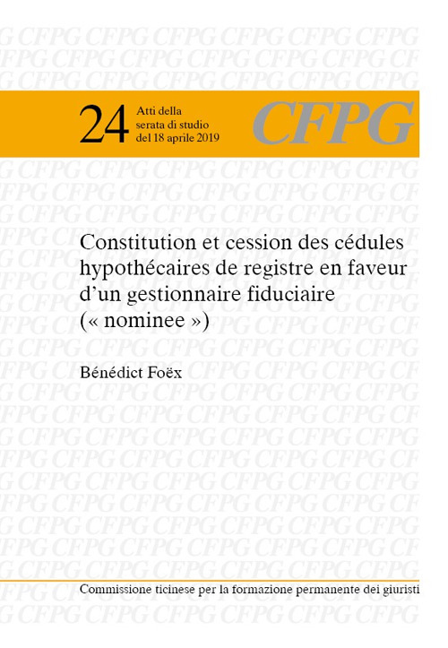 Constitution et cession des cédules hypothécaires de registre en faveur d'un gestionnaire fiduciaire («nominee»)