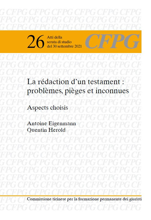 La rédaction d'un testament: problèmes, pièges et inconnues. Aspects choisis