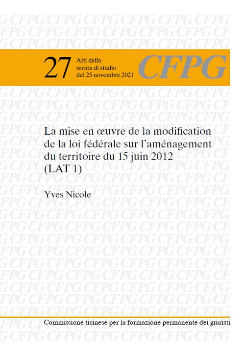 La mise en oeuvre de la modification de la loi fédérale sur l'aménagement du territoire du 15 juin 2012 (LAT 1)