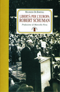 Libertà per l'Europa. Robert Schuman