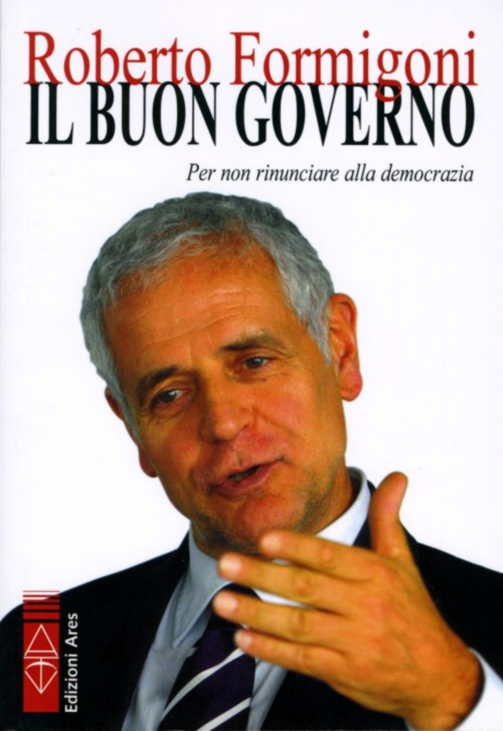 Il buon governo. Per non rinunciare alla democrazia