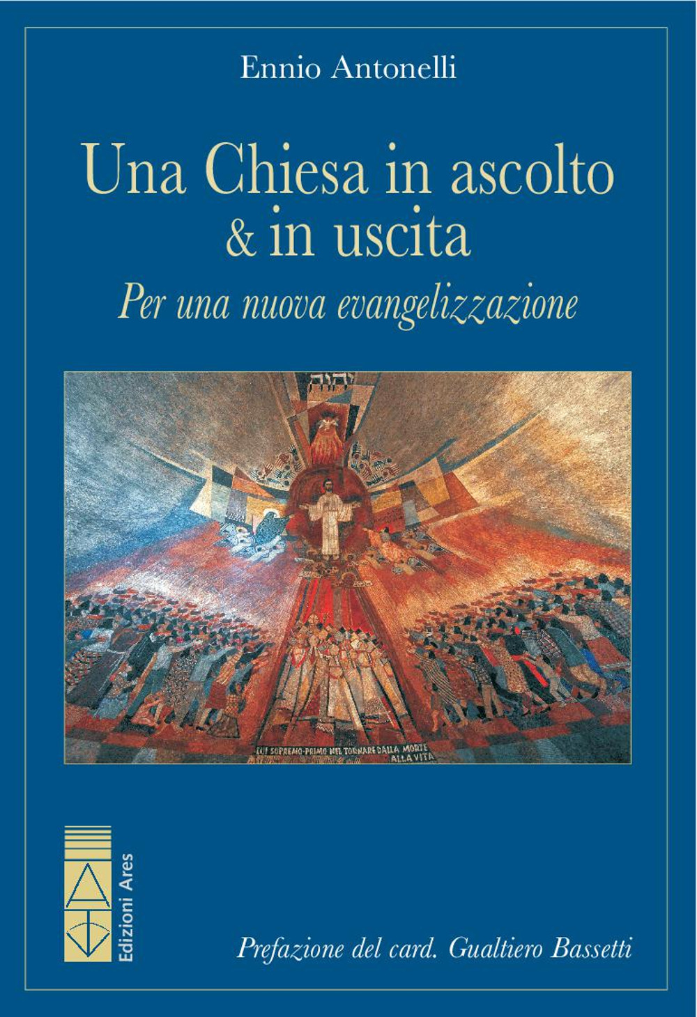 Una Chiesa in ascolto & in uscita. Per una nuova evangelizzazione