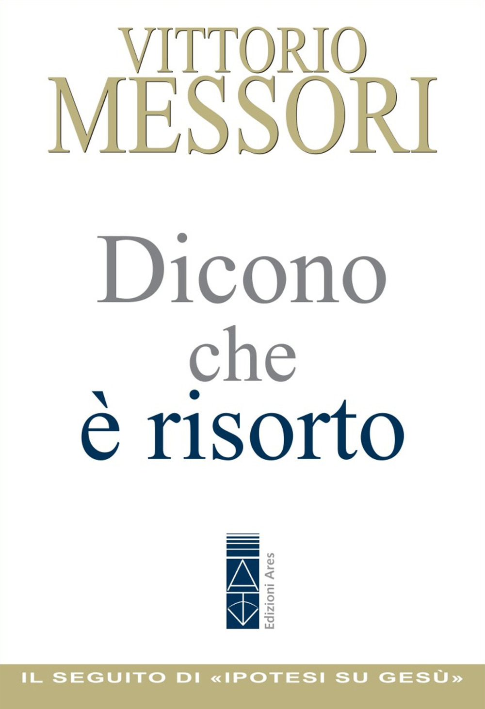 Dicono che è risorto. Un'indagine sul sepolcro vuoto di Gesù