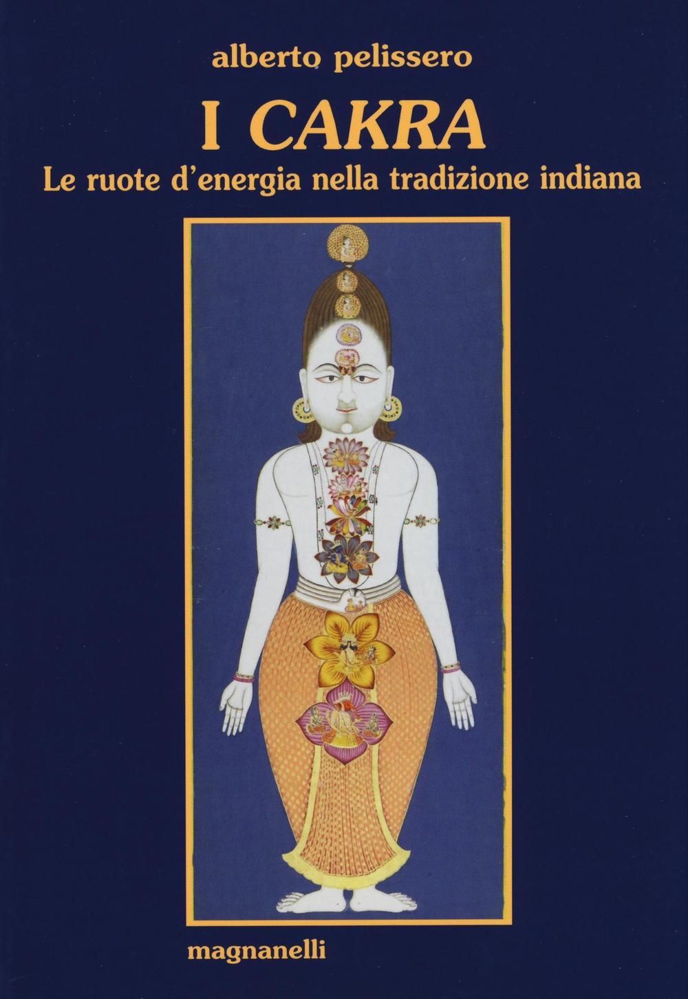 I cakra. Le ruote d'energia nella tradizione indiana