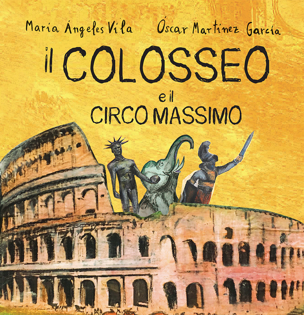 Il Colosseo e il Circo Massimo. Ediz. illustrata