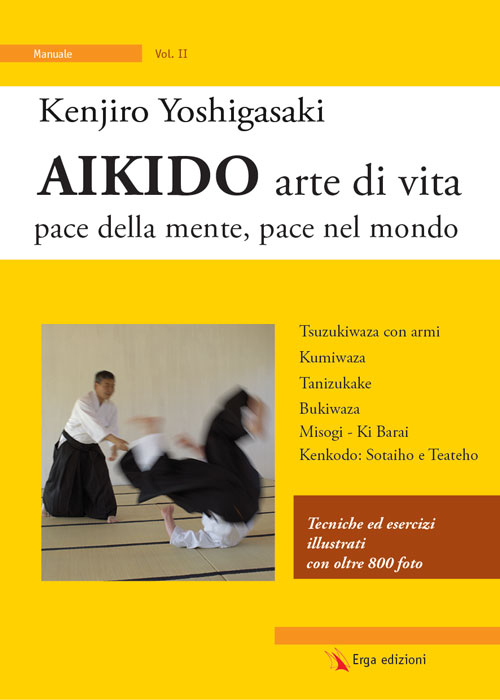 Aikido arte di vita. Pace della mente, pace nel mondo. Vol. 2