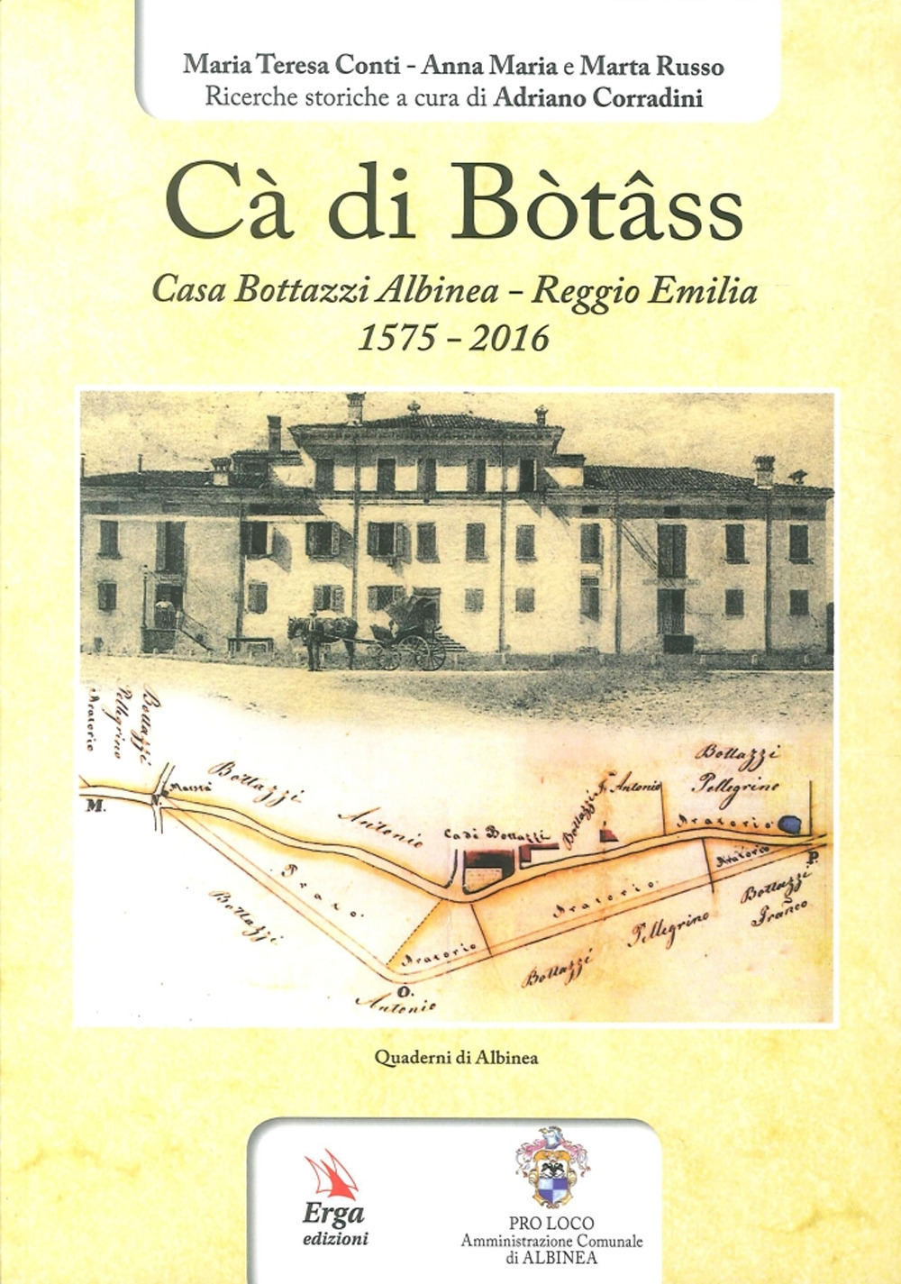 Cà di Bòtâss. Casa Bottazzi Albinea - Reggio Emilia 1575-2016)