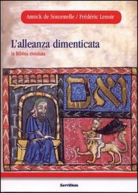 L'alleanza dimenticata. La Bibbia rivisitata