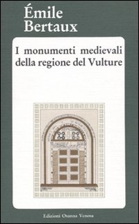 I monumenti medievali della regione del Vulture