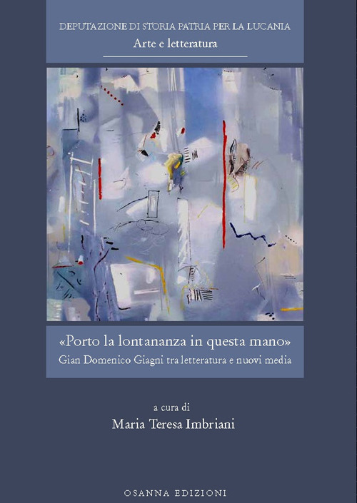 Porto la lontananza in questa mano. Gian Domenico Giagni tra letteratura e nuovi media