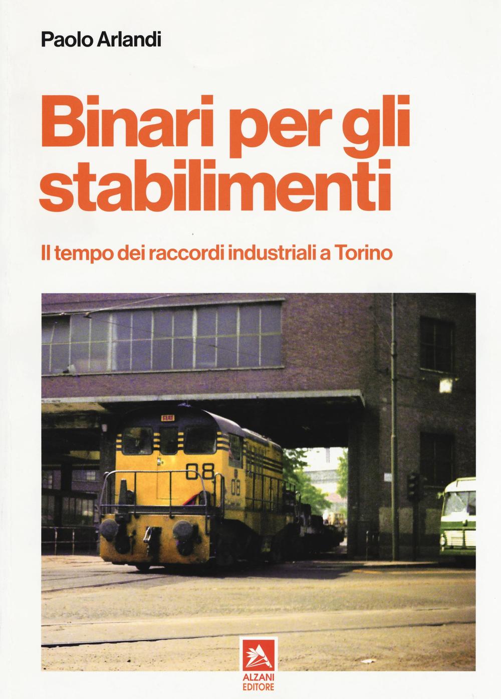 Binari per gli stabilimenti. Il tempo dei raccordi industriali a Torino