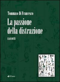 La passione della distrazione