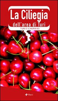 La ciliegia dell'area di Turi-Turi's cherries. Ediz. bilingue