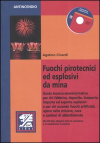 Fuochi pirotecnici ed esplosivi da mina. Con CD-ROM