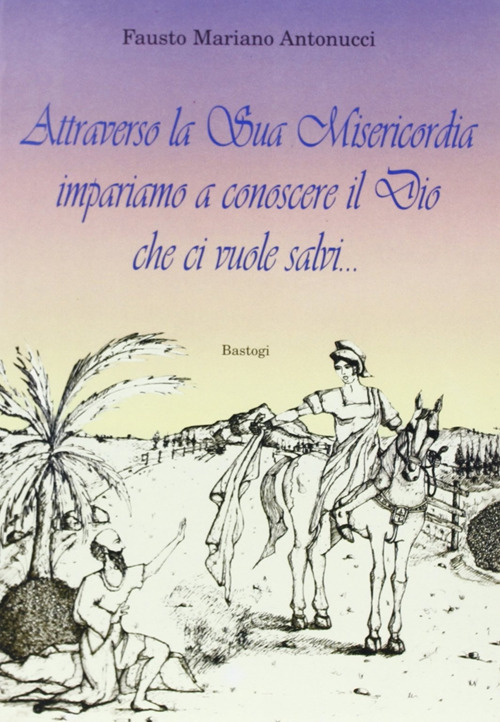 Attraverso la sua misericordia impariamo a conoscere il Dio che ci vuole salvi