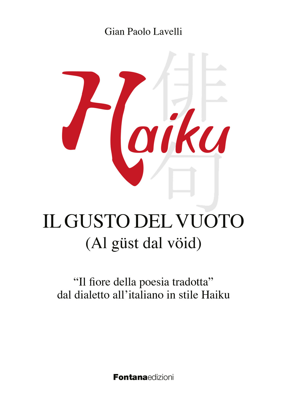 Haiku. Il gusto del vuoto (Al güst dal vöid)