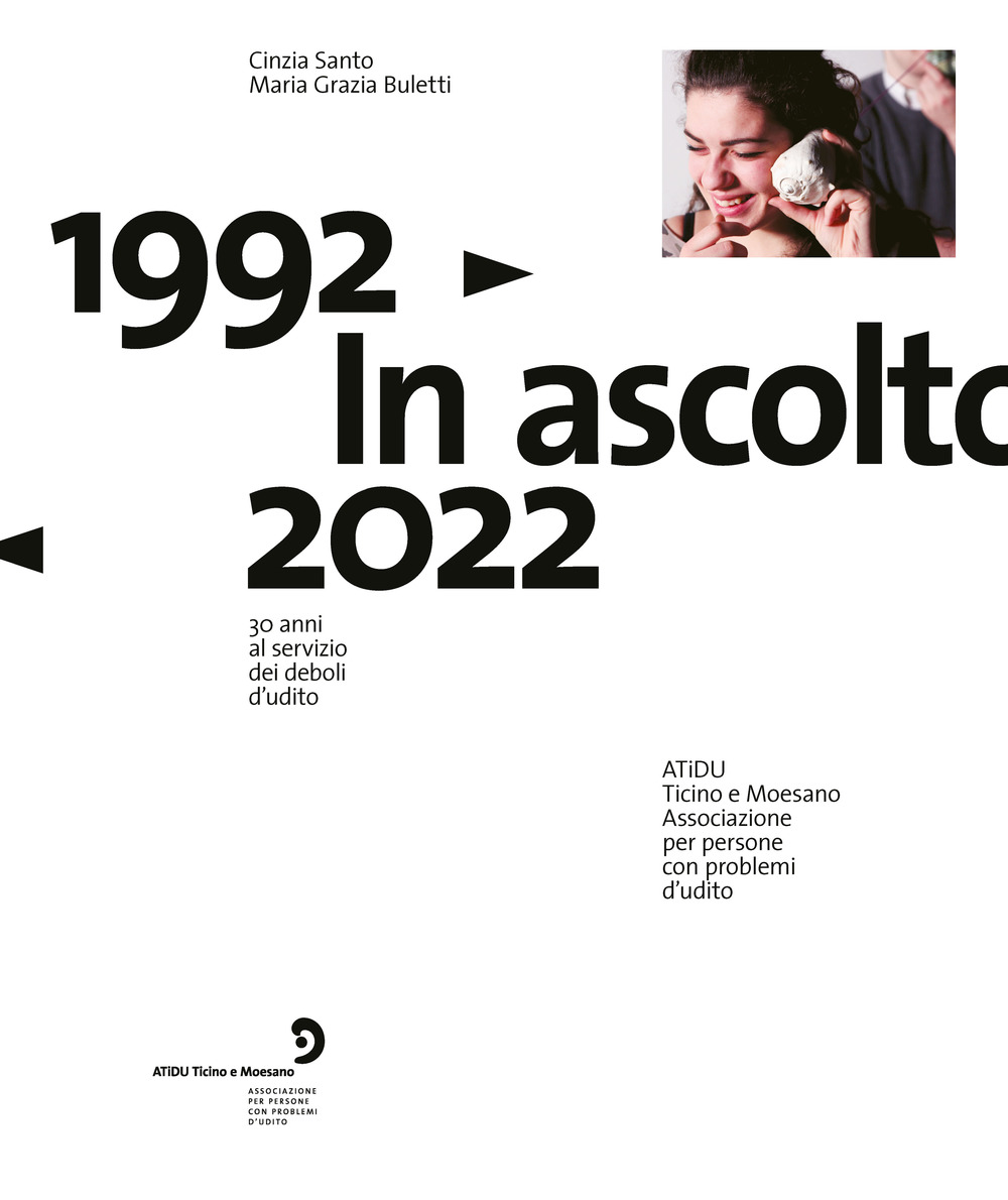 ATiDU. 1992-2022. In ascolto. 30 anni al servizio dei deboli d'udito