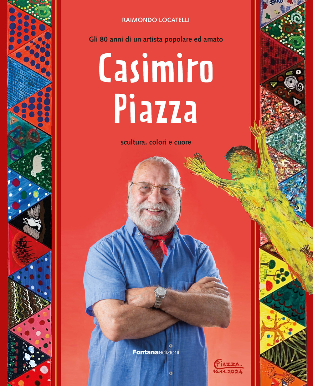 Casimiro Piazza. Gli 80 anni di un artista popolare ed amato. Scultura, colori e cuore