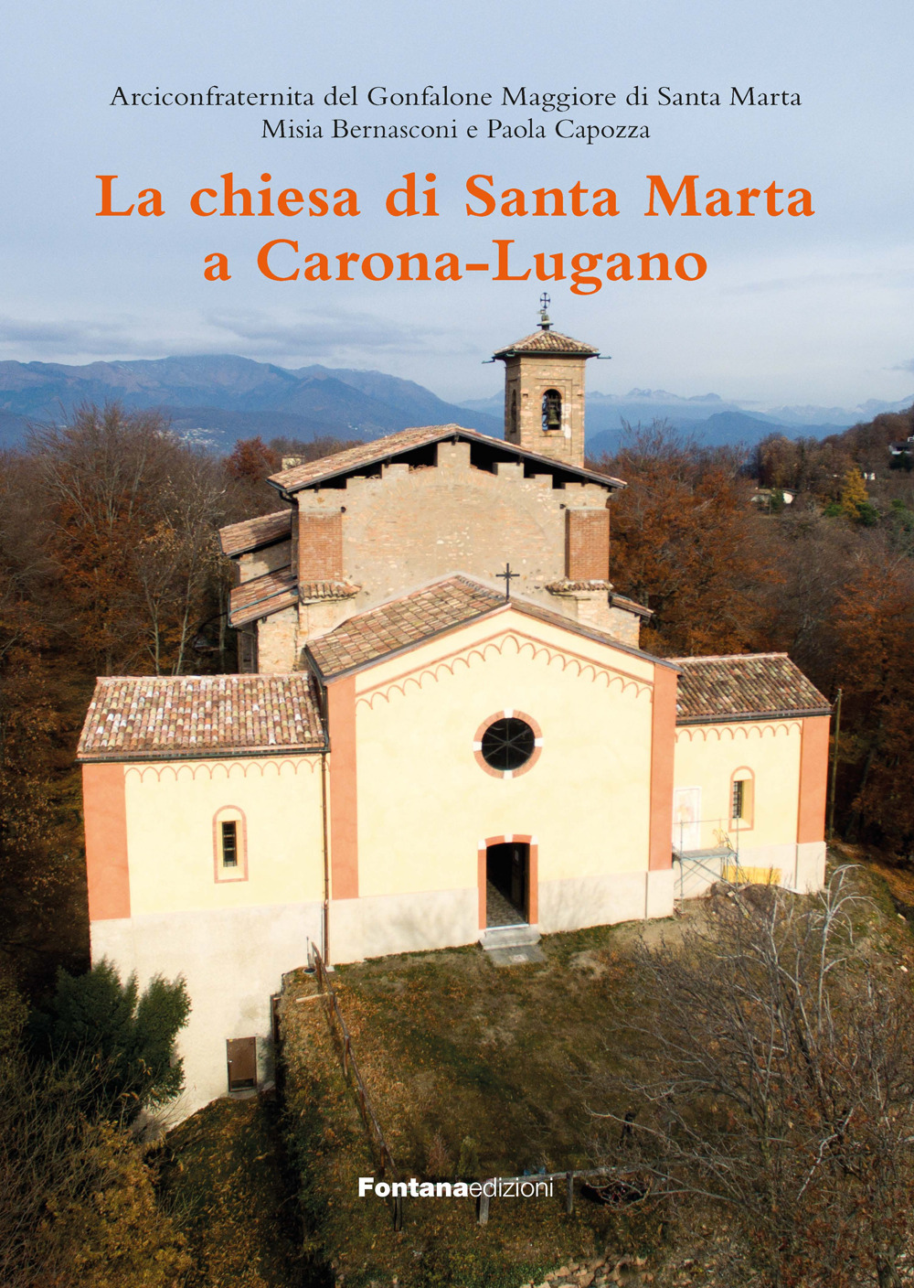 La chiesa di Santa Marta a Carona-Lugano. Ediz. illustrata