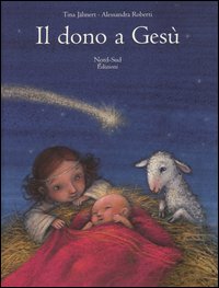 Il dono a Gesù. Ediz. illustrata