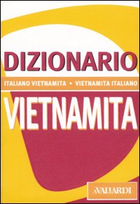 Dizionario vietnamita. Italiano-vietnamita, vietnamita-italiano