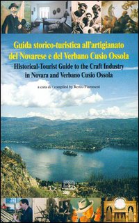 Guida storico-turistica all'artigianato del novarese e del Verbano-Cusio-Ossola. Ediz. italiana e inglese