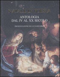 Natale in poesia. Antologia dal IV al XX secolo