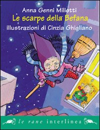 Le scarpe della Befana. Ediz. illustrata