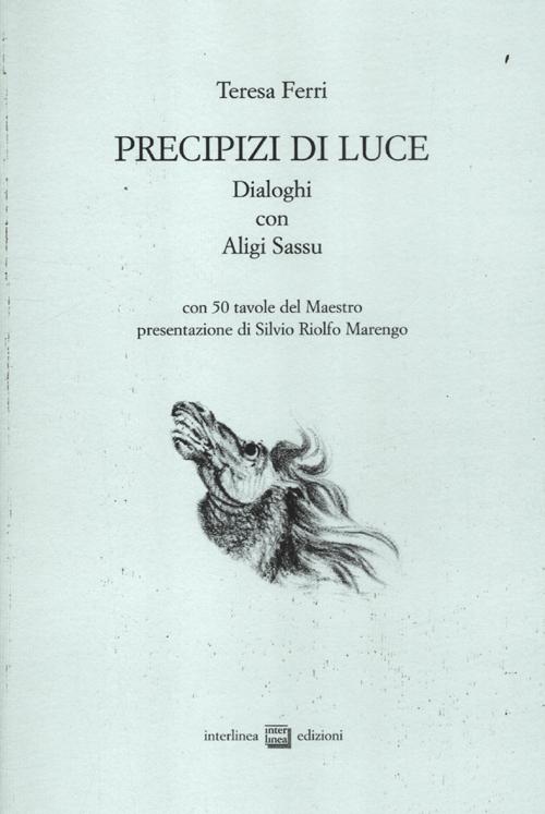 Precipizi di luce. Dialoghi con Aligi Sassu. Ediz. illustrata