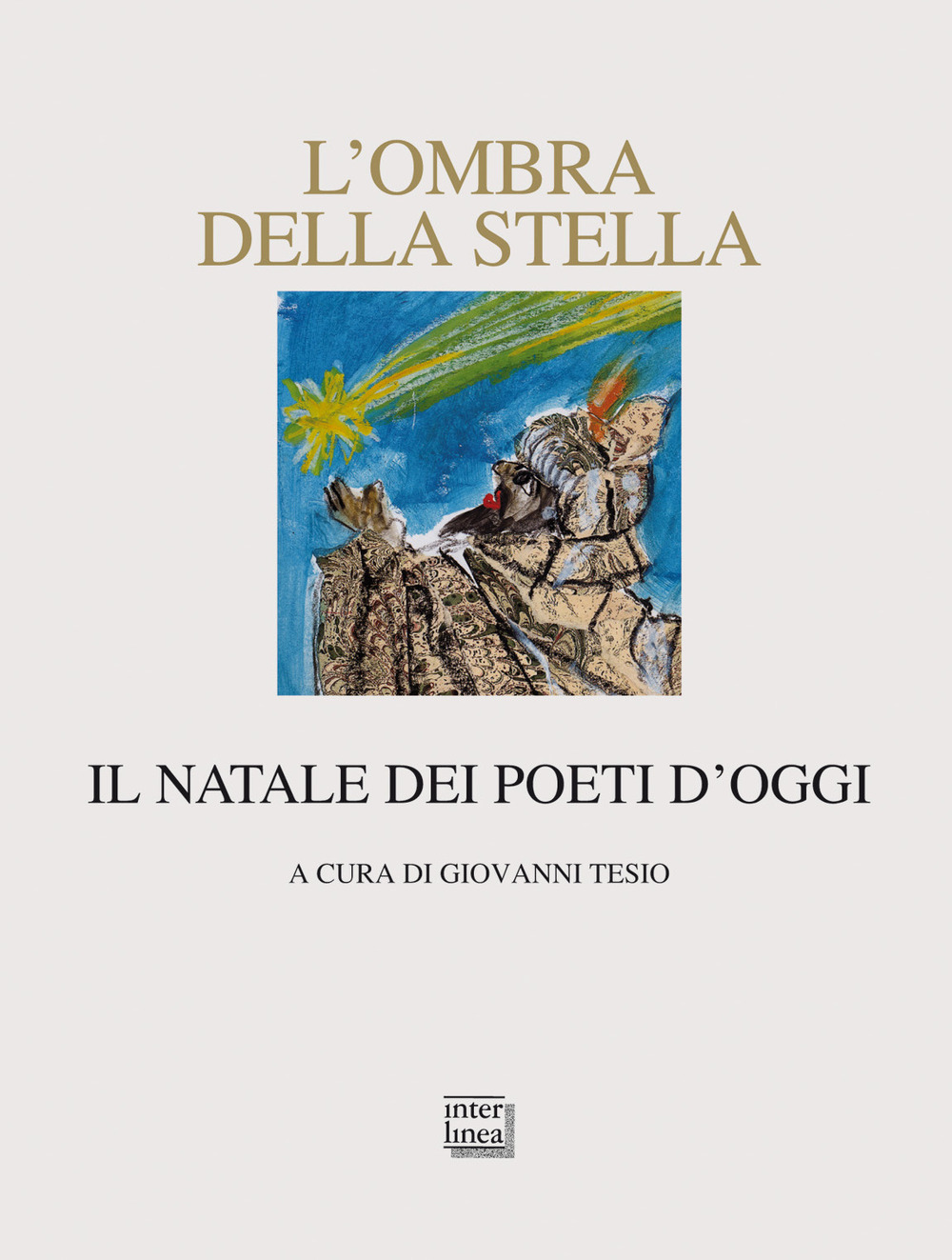 L'ombra della stella. Il Natale dei poeti d'oggi