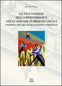 La valutazione della performance nelle aziende pubbliche locali. Rapporto tra organi di governo e dirigenti