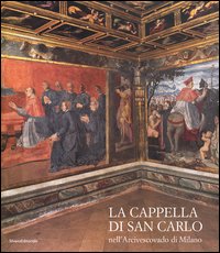 La Cappella di S. Carlo nell'Arcivescovado di Milano