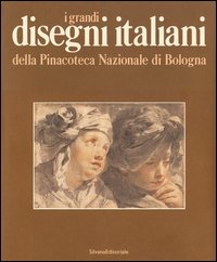 I grandi disegni italiani della Pinacoteca Nazionale di Bologna