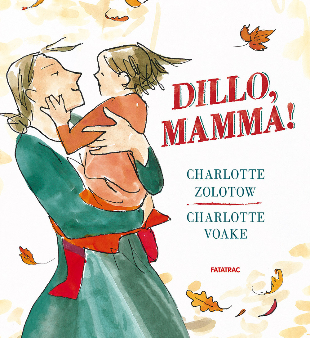 Dillo, mamma! Ediz. illustrata