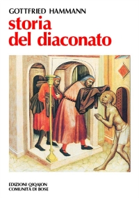 Storia del diaconato. Dal cristianesimo delle origini ai riformatori protestanti del XVI secolo