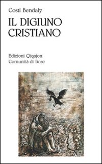 Il digiuno cristiano. Aspetti psicologici e spirituali