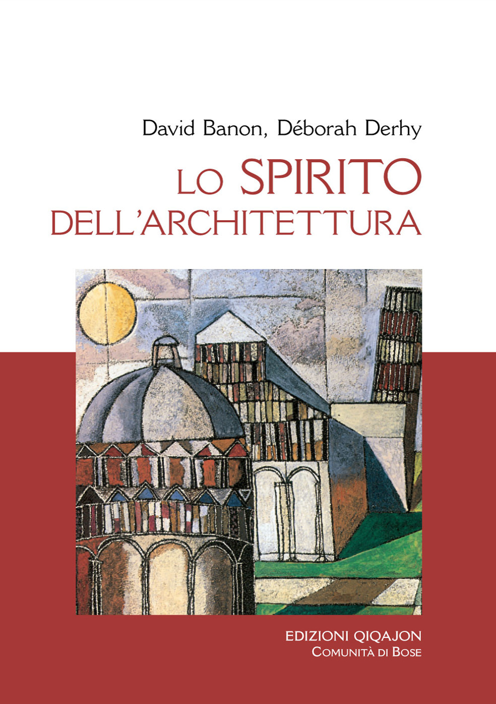 Lo spirito dell'architettura. Dialogo o Babele?