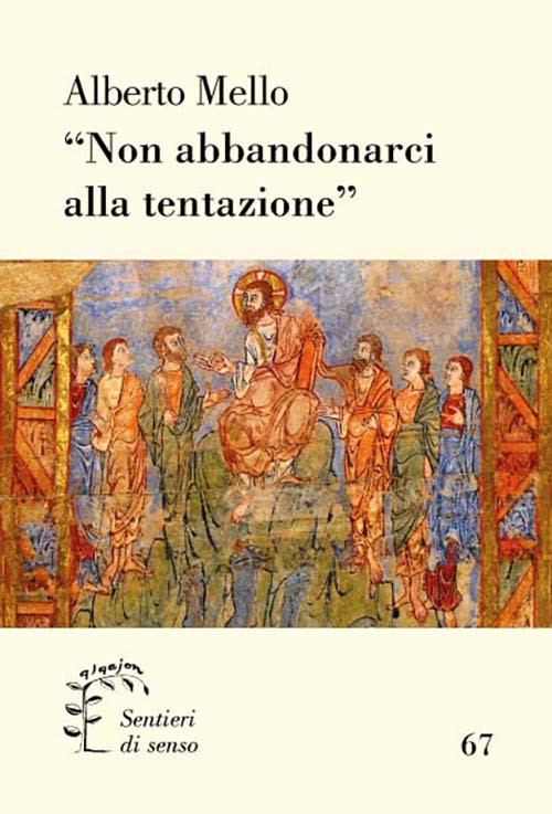 «Non abbandonarci alla tentazione»