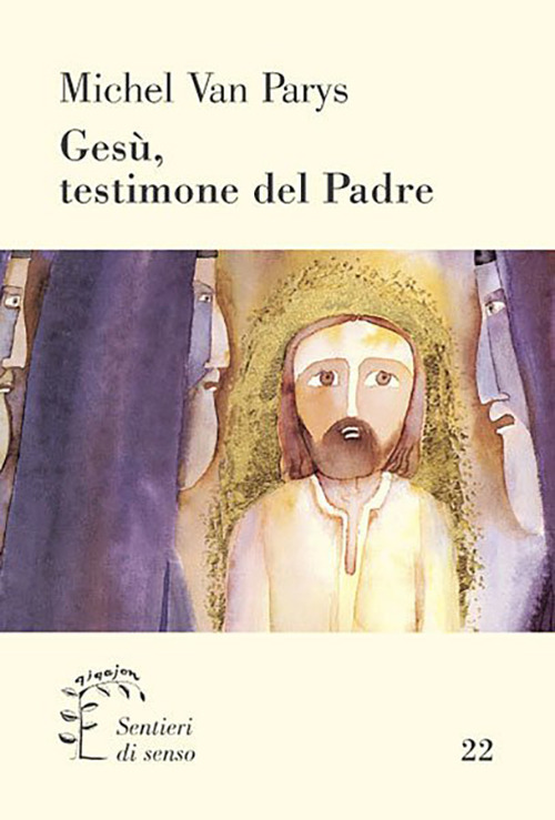 Gesù, testimone del Padre. Secondo il Vangelo di Giovanni