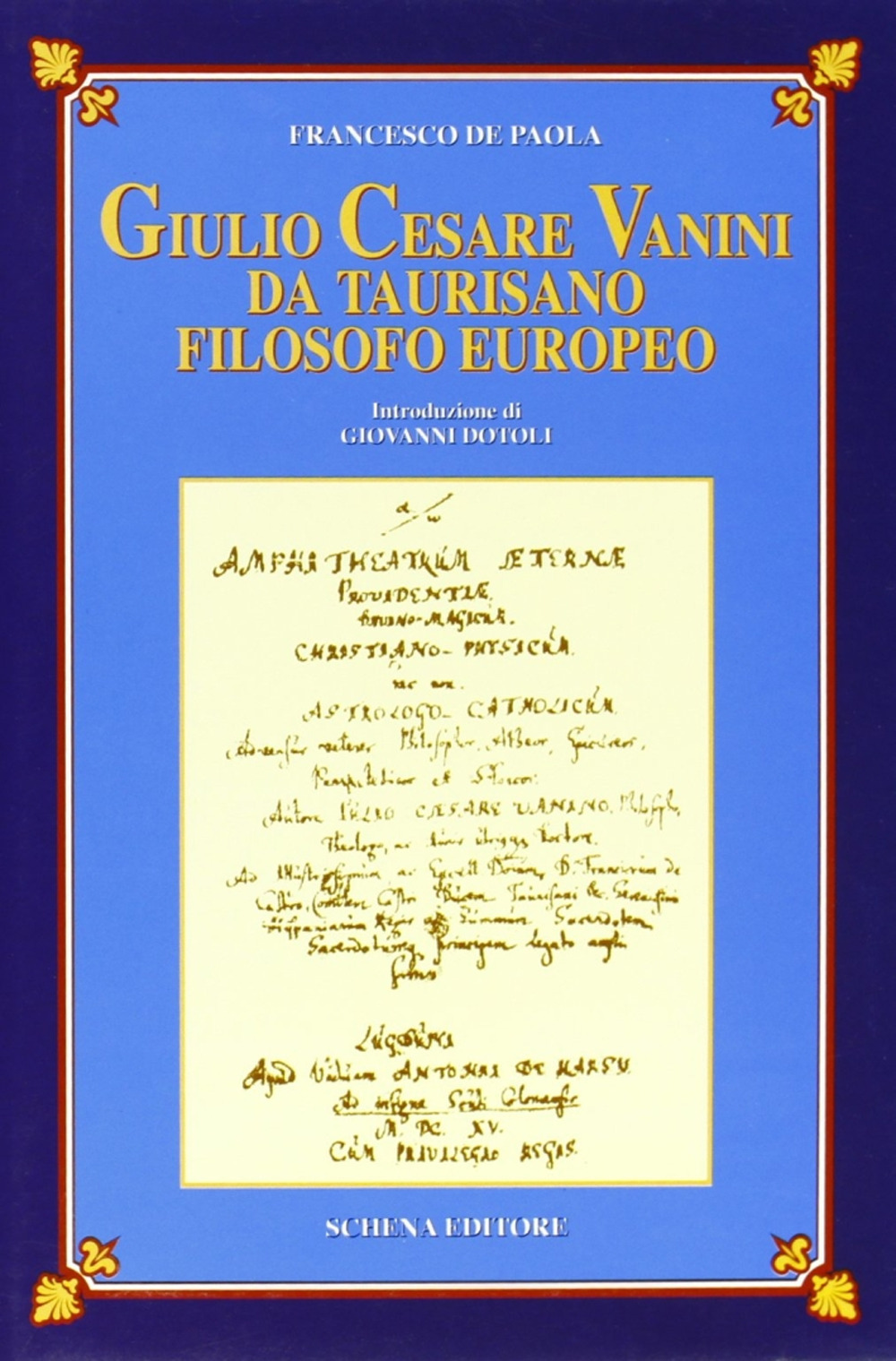 Giulio Cesare Vanini da Taurisano filosofo europeo