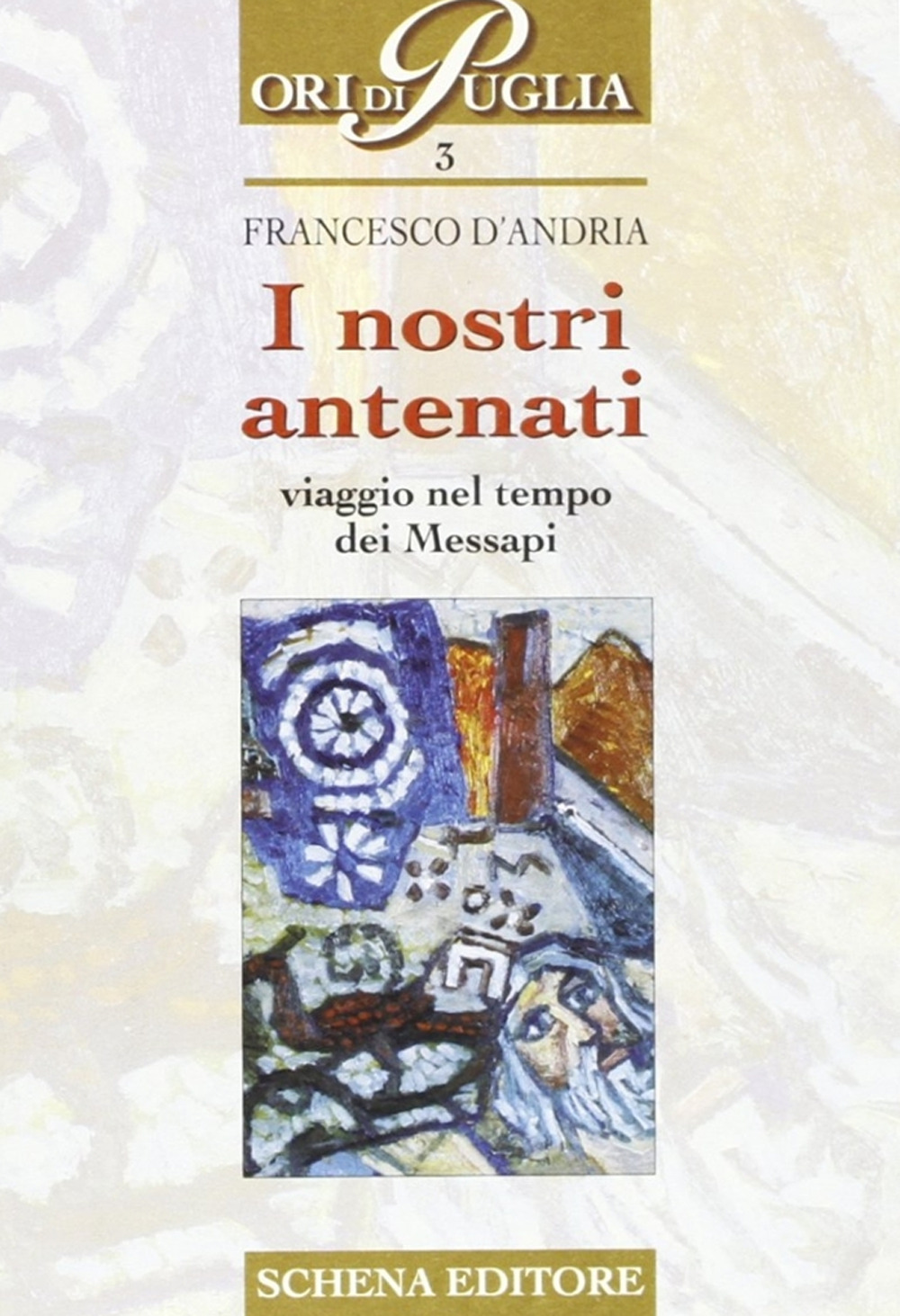 I nostri antenati. Viaggio nel tempo dei messapi