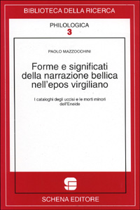 Forme e significati della narrazione bellica nell'epos virgiliano. I cataloghi degli uccisi e le morti minori dell'Eneide