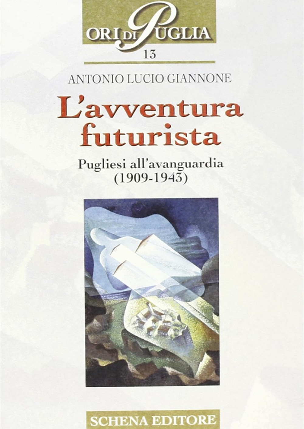 L'avventura futurista. Pugliesi all'avanguardia (1909-1943)